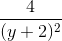 \frac{4}{(y+2)^{2}}