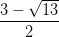 \dpi{100} \frac{3-\sqrt{13}}{2}