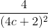 \frac{4}{(4c+2)^{2}}