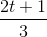 \frac{2t+1}{3}
