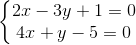 \left\{\begin{matrix} 2x-3y+1=0\\ 4x+y-5=0 \end{matrix}\right.