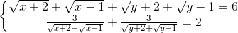 \left\{\begin{matrix} \sqrt{x+2}+\sqrt{x-1}+\sqrt{y+2}+\sqrt{y-1}=6\\ \frac{3}{\sqrt{x+2}-\sqrt{x-1}}+\frac{3}{\sqrt{y+2}+\sqrt{y-1}}=2 \end{matrix}\right.
