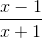 \frac{x-1}{x+1}