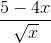 \frac{5-4x}{\sqrt{x}}