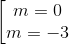 \begin{bmatrix} m=0\\ m=-3 \end{matrix}
