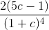 \frac{2(5c-1)}{(1+c)^{4}}