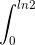\int_{0}^{ln2}