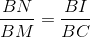\frac{BN}{BM}=\frac{BI}{BC}