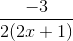 \frac{-3}{2(2x+1)}