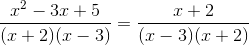 \frac{x^{2}-3x+5}{(x+2)(x-3)}=\frac{x+2}{(x-3)(x+2)}