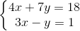 \left\{\begin{matrix} 4x+7y=18\\ 3x-y=1 \end{matrix}\right.