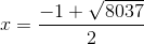 x = \frac{-1+\sqrt{8037}}{2}