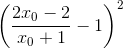 \left ( \frac{2x_{0}-2}{x_{0}+1}-1 \right )^{2}