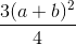 \frac{3(a+b)^{2}}{4}