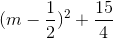 (m-\frac{1}{2})^{2}+\frac{15}{4}