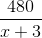 \frac{480}{x+3}