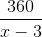 \frac{360}{x-3}