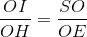 \frac{OI}{OH}=\frac{SO}{OE}