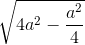\sqrt{4a^{2}-\frac{a^{2}}{4}}