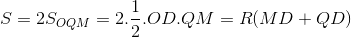 S=2S_{OQM}=2.\frac{1}{2}.OD.QM=R(MD+QD)