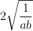 2\sqrt{\frac{1}{ab}}