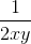 \frac{1}{2xy}