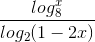 \frac{log_{8}^{x}}{log_{2}(1-2x)}