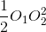 \frac{1}{2}O_{1}O_{2}^{2}
