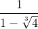 \frac{1}{1-\sqrt[3]{4}}
