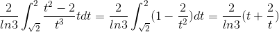 \frac{2}{ln3}\int_{\sqrt{2}}^{2}\frac{t^{2}-2}{t^{3}}tdt = \frac{2}{ln3}\int_{\sqrt{2}}^{2}(1-\frac{2}{t^{2}})dt = \frac{2}{ln3}(t+\frac{2}{t})