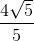 \frac{4\sqrt{5}}{5}