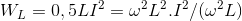 W_{L} = 0,5LI^{2} = \omega ^{2}L^{2}.I^{2}/(\omega ^{2}L)