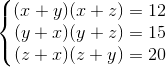 \left\{\begin{matrix} (x + y)(x + z) = 12 & \\ (y + x)(y + z) = 15 & \\ (z + x)(z + y) = 20 & \end{matrix}\right.