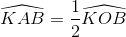 \widehat{KAB} = \frac{1}{2}\widehat{KOB}
