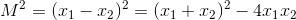 M^{2}=(x_{1}-x_{2})^{2}=(x_{1}+x_{2})^{2}-4x_{1}x_{2}