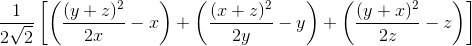 \frac{1}{2\sqrt{2}}\left [ \left ( \frac{(y + z)^2}{2x} - x\right )+ \left ( \frac{(x + z)^2}{2y} - y\right ) + \left ( \frac{(y + x)^2}{2z} - z\right )\right ]