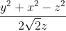\frac{y^2 + x^2 - z^2}{2\sqrt{2}z}