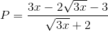 P=\frac{3x-2\sqrt{3x}-3}{\sqrt{3x}+2}