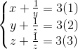 \left\{\begin{matrix} x + \frac{1}{y} = 3 & (1)\\ y + \frac{1}{z} = 3& (2)\\ z + \frac{1}{z} = 3 & (3) \end{matrix}\right.