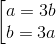 \left [ \begin{matrix} a = 3b & \\ b = 3a & \end{matrix}