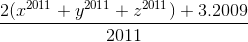 \frac{2(x^{2011} + y^{2011} + z^{2011}) + 3 . 2009}{2011}