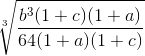 \sqrt[3]{\frac{b^3(1+c)(1 + a)}{64(1 + a)(1 + c)}}