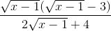 \frac{\sqrt{x - 1}(\sqrt{x - 1} - 3)}{2\sqrt{x - 1} + 4}