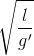 \sqrt{\frac{l}{g'}}