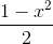 \frac{1-x^{2}}{2}