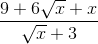 \frac{9+6\sqrt{x}+x}{\sqrt{x}+3}