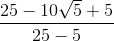 \frac{25-10\sqrt{5}+5}{25-5}