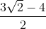 \frac{3\sqrt{2}-4}{2}