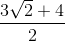 \frac{3\sqrt{2}+4}{2}