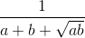 \frac{1}{a+b+\sqrt{ab}}